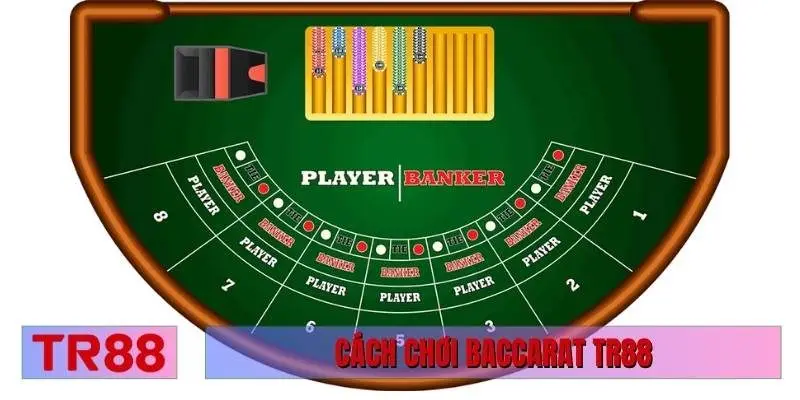 cách chơi baccaract TR88