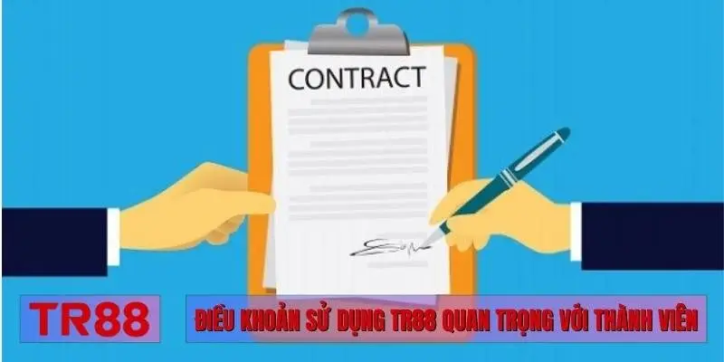 Điều khoản sử dụng TR88 quan trọng với thành viên
